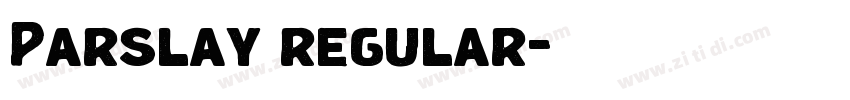 Parslay regular字体转换 Parslay regular字体转换